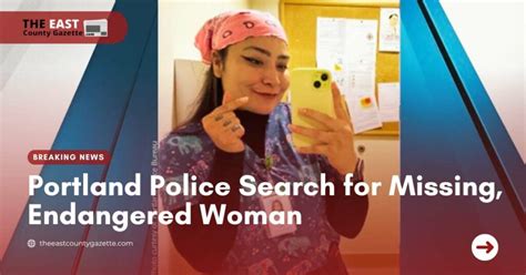 Portland Police Search For Missing Endangered Woman The East County