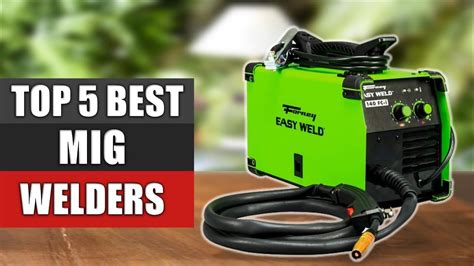 Best Mig Welders 2022 Top 5 Mig Welders Reviews Youtube