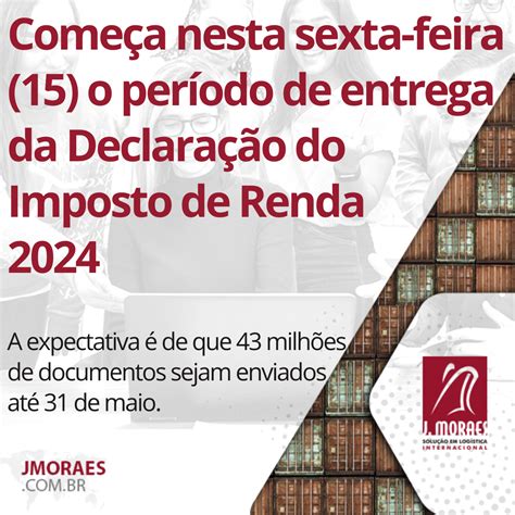 Começa Nesta Sexta Feira 15 O Período De Entrega Da Declaração Do