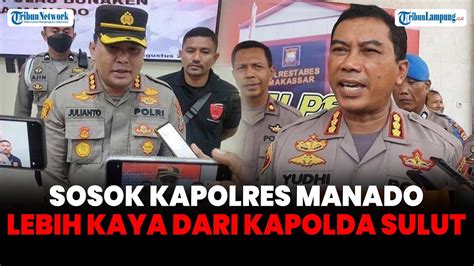 Sosok Kapolres Manado Kombes Julianto Bukan Orang Sembarangan Lebih