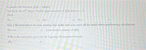 Solved Consider The Function F X Xln X Let Tn Be The Nth Chegg