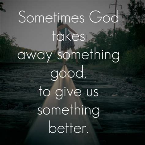 God Has Something Better For You Quotes Shortquotes Cc