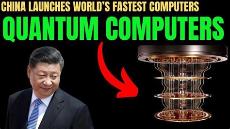 China Launches Worlds Fastest Quantum Computers Chinas Advancement