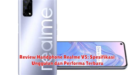 Review Handphone Realme V Spesifikasi Unggulan Dan Performa Terbaru