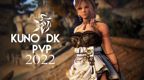 BDO PVP 2022 Kuno DK Montage YouTube