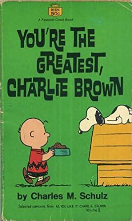 You Re The Greatest Charlie Brown Selected Cartoons From As You Like