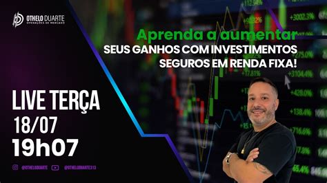 Aprenda A Aumentar Seus Ganhos Investimentos Seguros Em Renda Fixa