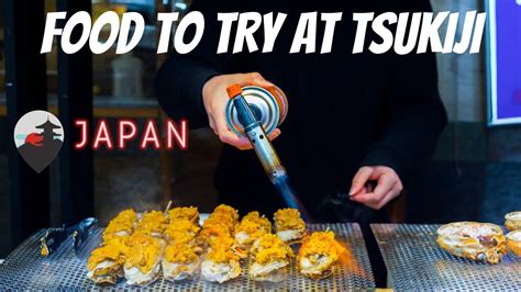 Must Try Japanese Street Food In Tsukiji Fish Market Tokyo Youtube