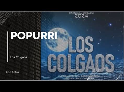 Popurri Con Letra Comparsa Los Colgaos 2024 YouTube