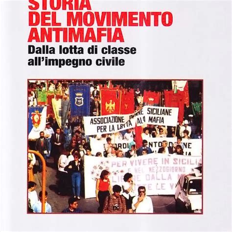 Storia Del Movimento Antimafia Dalla Lotta Di Classe All Impegno