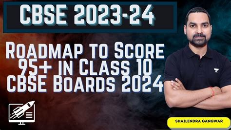 Roadmap To Score 95 In Class 10 Cbse Boards 2024 Shailendra Gangwar Youtube