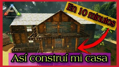 Dias En Ark Como Constru Mi Casa En Minutos Ark Survival