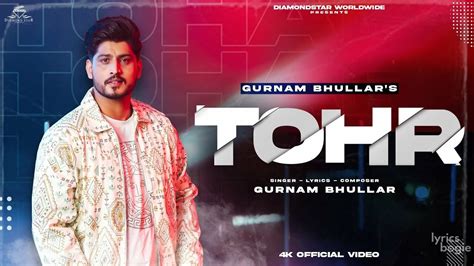 Tohr Lyrics Gurnam Bhullar Ft Sara Khippal Lyricsbogie