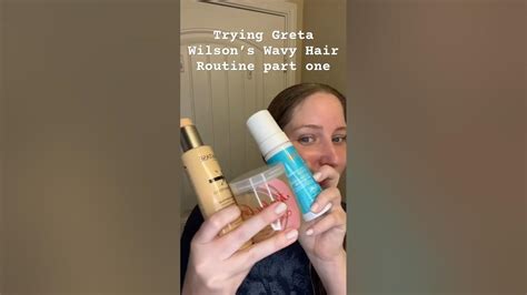 Greta Wilsons Wavy Hair Routine Part 1 Youtube