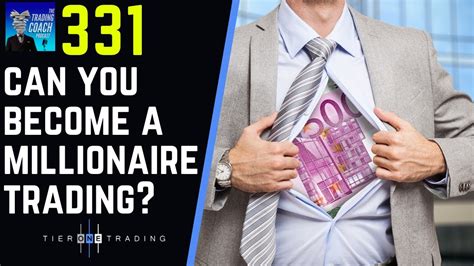 TRADING COACH PODCAST 331 Can You Become A Millionaire Trading YouTube