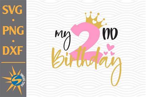 My Nd Birthday Svg Png Dxf Digital Files Include