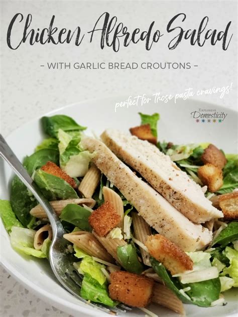 Chicken Alfredo Salad With Garlic Bread Croutons ⋆ Exploring Domesticity