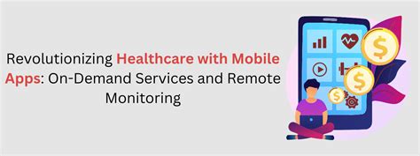 Revolutionizing Healthcare With Mobile Apps On Demand Services And