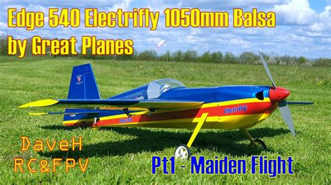 Great Planes Edge 540 Balsa Electrifly Pt1 Maiden Flight Aerobatic