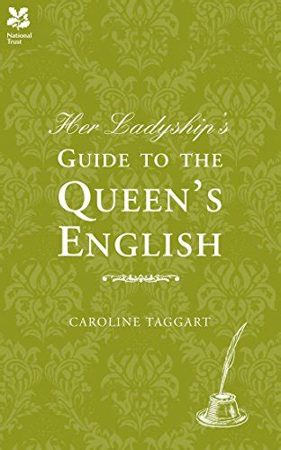 Her Ladyship S Guide To The Queen S English Ladyship S Guides Ebook