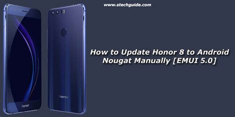 How To Update Honor 8 To Android Nougat Manually EMUI 5 0