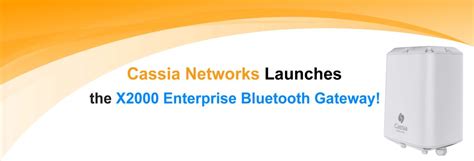 Cassia Networks Enterprise Bluetooth IoT Products Solutions