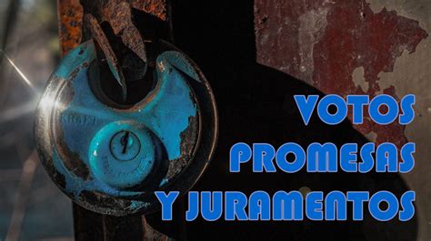 Votos Promesas Y Juramentos