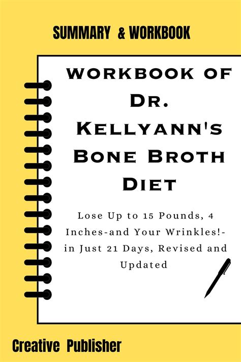 Workbook Of Dr Kellyanns Bone Broth Diet By Kellyann Petrucci Lose