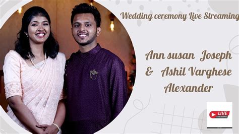 Ann Susan Joseph Ashil Varghese Alexander Wedding Ceremony Live