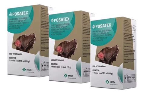 3 Posatex Remédio Para Otite Cães Anti inflamatório 17 5ml