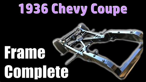 1936 Chevy Coupe Frame Is Ready And More Subscriber Ts Youtube