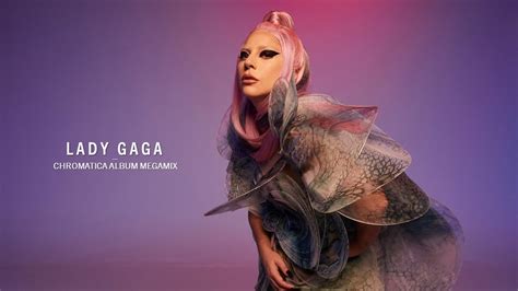 Lady Gaga The Chromatica Album Megamix Youtube