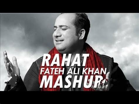 Rahat Fateh Ali Khan Songs Mashup Of Rahat Fateh Ali Khan Melodious