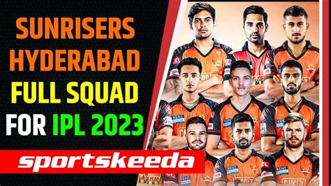 Sunrisers Hyderabad Squad For IPL 2023 Full Squad For SRH SRH