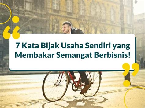 Kata Bijak Usaha Sendiri Yang Membakar Semangat Berbisnis