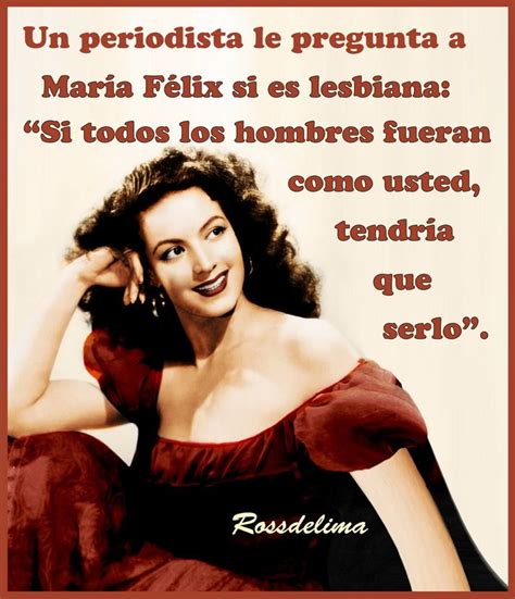 Maria Felix Quotes In English Quotesgram