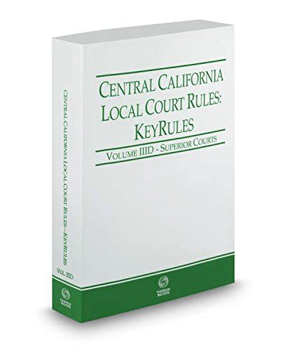 Central California Local Court Rules Superior Courts Keyrules 2017