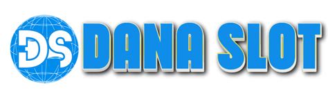 DANA SLOT Link Alternatif Asli Login Resmi Dan Terpercaya Hari Ini