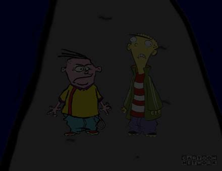 Remade Ed, Edd n Eddy Episode 34 Creepypasta Image by InvaderZimFan78 ...