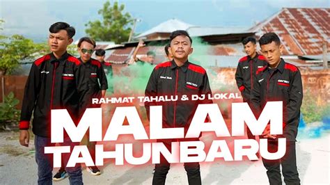 Rahmat Tahalu MALAM TAHUN BARU Official Music Video Ft DJ Lokal