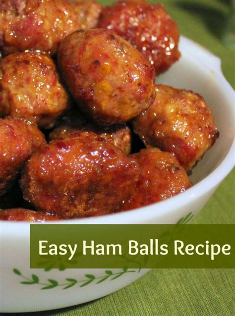 Easy Ham Balls Recipe Ham Balls Recipe Recipes Ham Balls