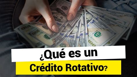 CRÉDITO ROTATIVO Cómo FUNCIONA Qué es un Crédito Rotativo VS Tarjeta