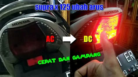 Cara Merubah Arus Ac Ke Arus Dc Lampu Senja Belakang Supra X Dalam