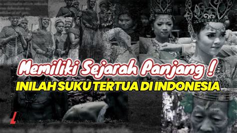 7 Suku Tertua Di Indonesia YouTube