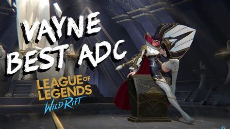 VAYNE ES EL MEJOR ADC DEL JUEGO LEAGUE OF LEGENDS WILD RIFT