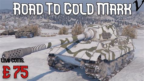 How To E 75 Road To Gold 4th Mark WoT Console World Of Tanks