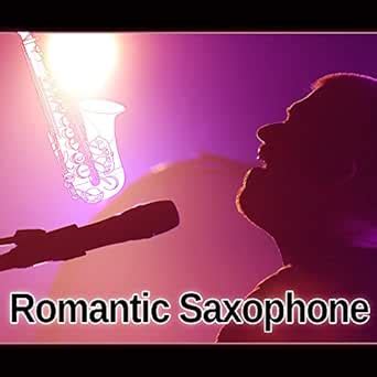 Romantic Saxophone Best Album Of Sax Jazz Romantic Saxophone