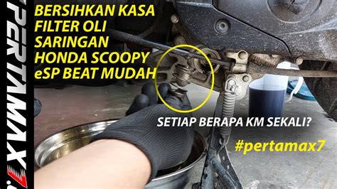 Cara Bersihkan Strainer Filter Oli Mesin Honda Scoopy Esp Donat Beat