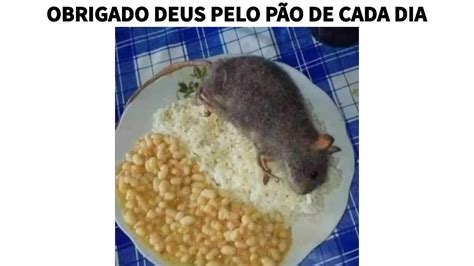 Obrigado Deus Pelo P O De Cada Dia Memes Em Imagens Youtube