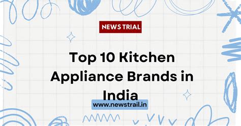 Top Kitchen Appliance Brands In India